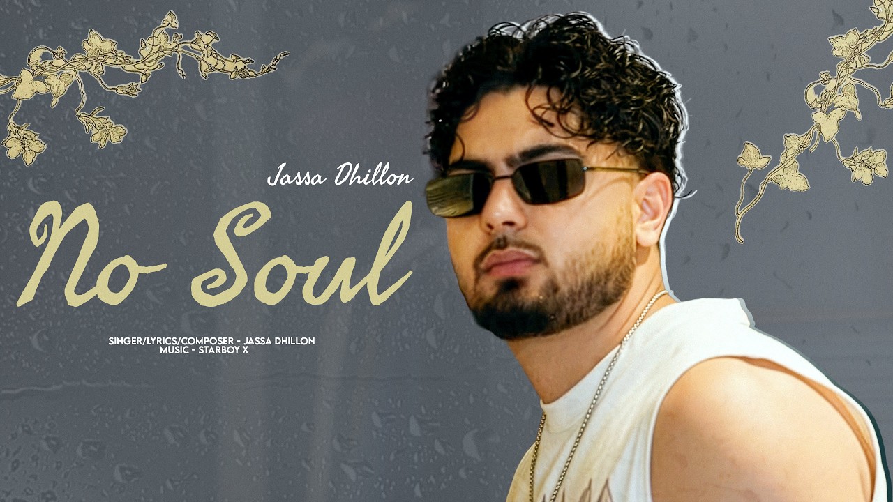 No Soul | Jassa Dhillon | Starboy x | Latest Punjabi Songs 2026