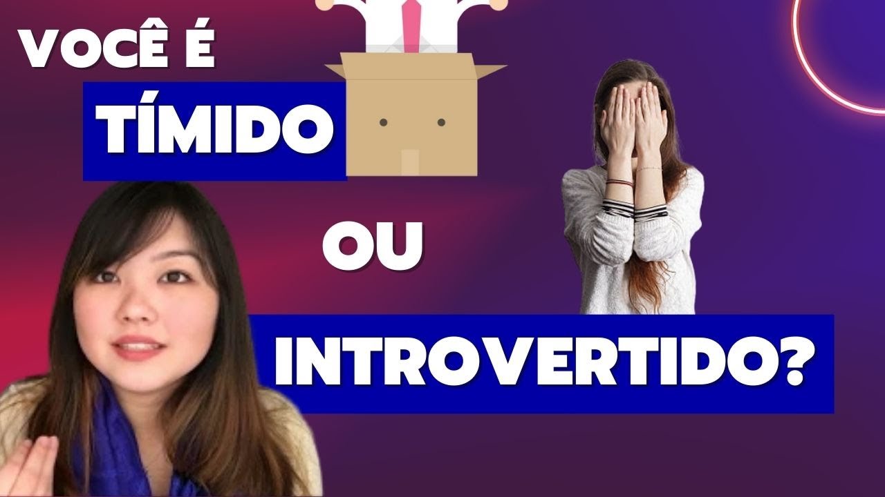DIFERENÇA ENTRE TÍMIDO E INTROVERTIDO