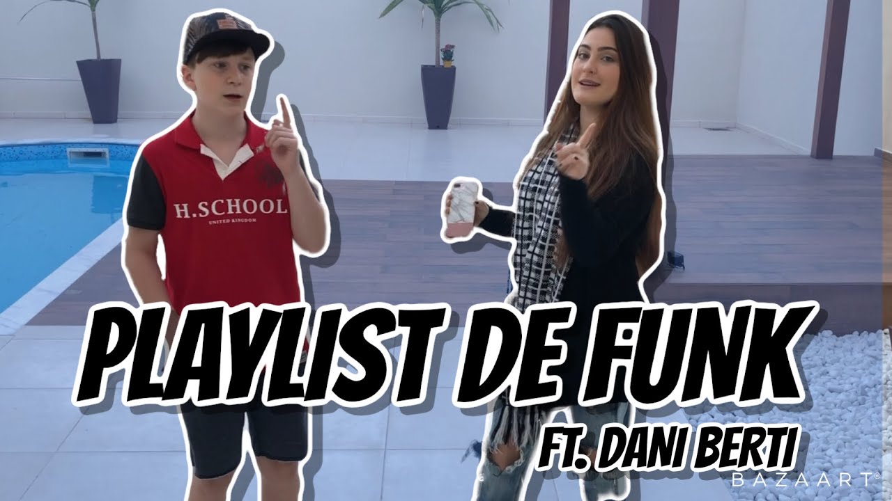 Playlist de Funk ft: Dani Berti