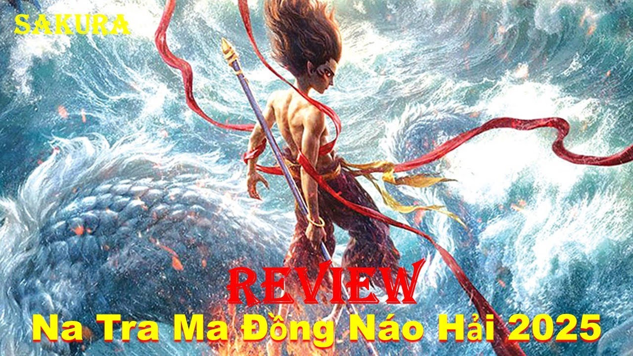REVIEW PHIM NA TRA PHẦN 2: MA ĐỒNG NÁO HẢI 2025 || SAKURA REVIEW
