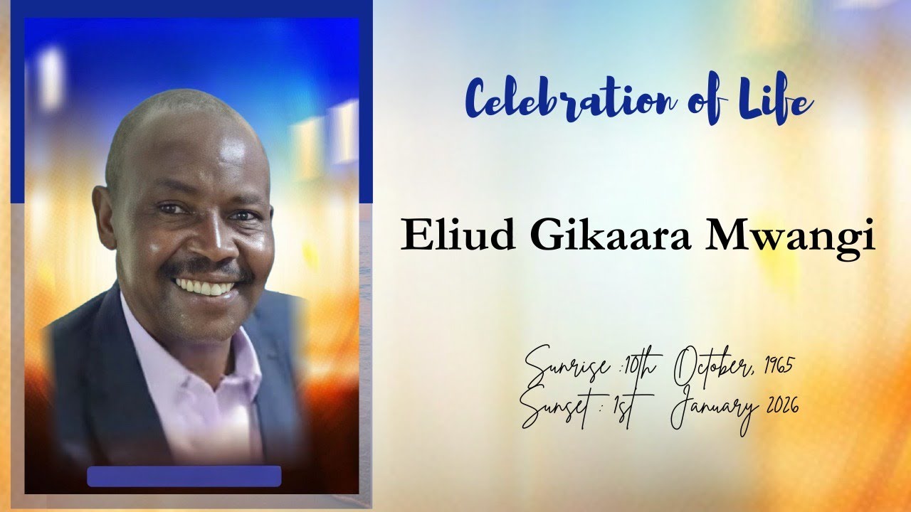 Celebrating a Life well Lived Eliud Gikaara Mwangi.     10th October, 1965  ----   1st January, 2026