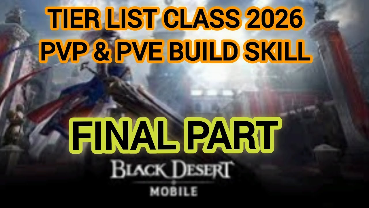 TIER LIST CLASS 2026 | LAST PART | 55 CLASS | Black Desert Mobile