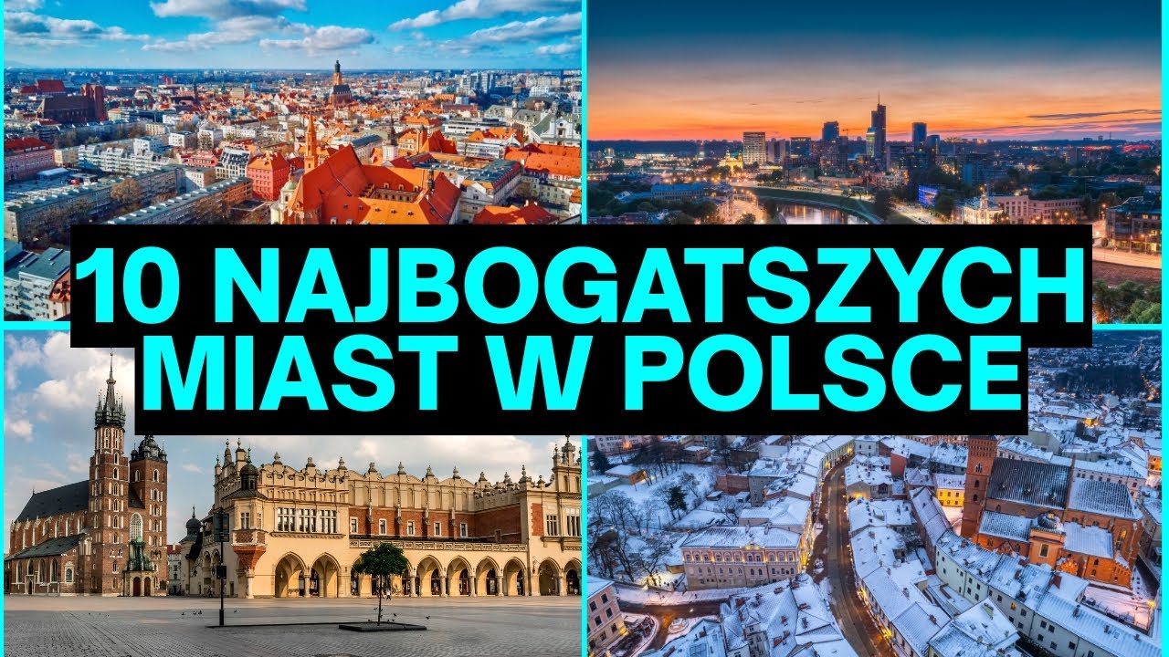 10 NAJBOGATSZYCH MIAST W POLSCE - Numer 1 To Nie Warszawa!