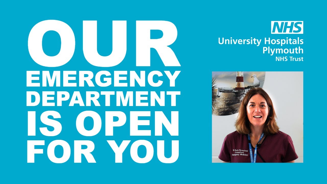 Our Emergency Department is open for you | University Hospitals Plymouth NHS Trust