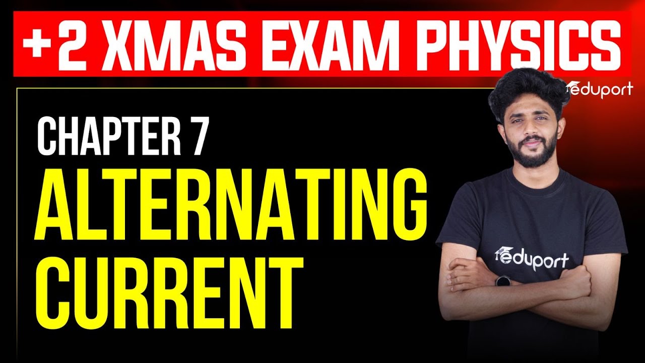 Plus Two Physics Alternating Current Chapter 7 Christmas Exam 2025 | Eduport Plus Two