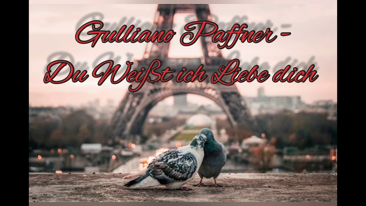Gulliano Paffner - Du Weißt ich liebe dich
