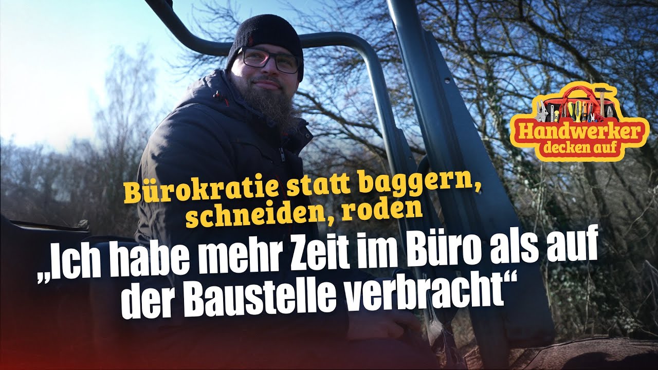 Rodungsunternehmer Kamphuis über den Bürokratie-Irrsinn im Berufsalltag
