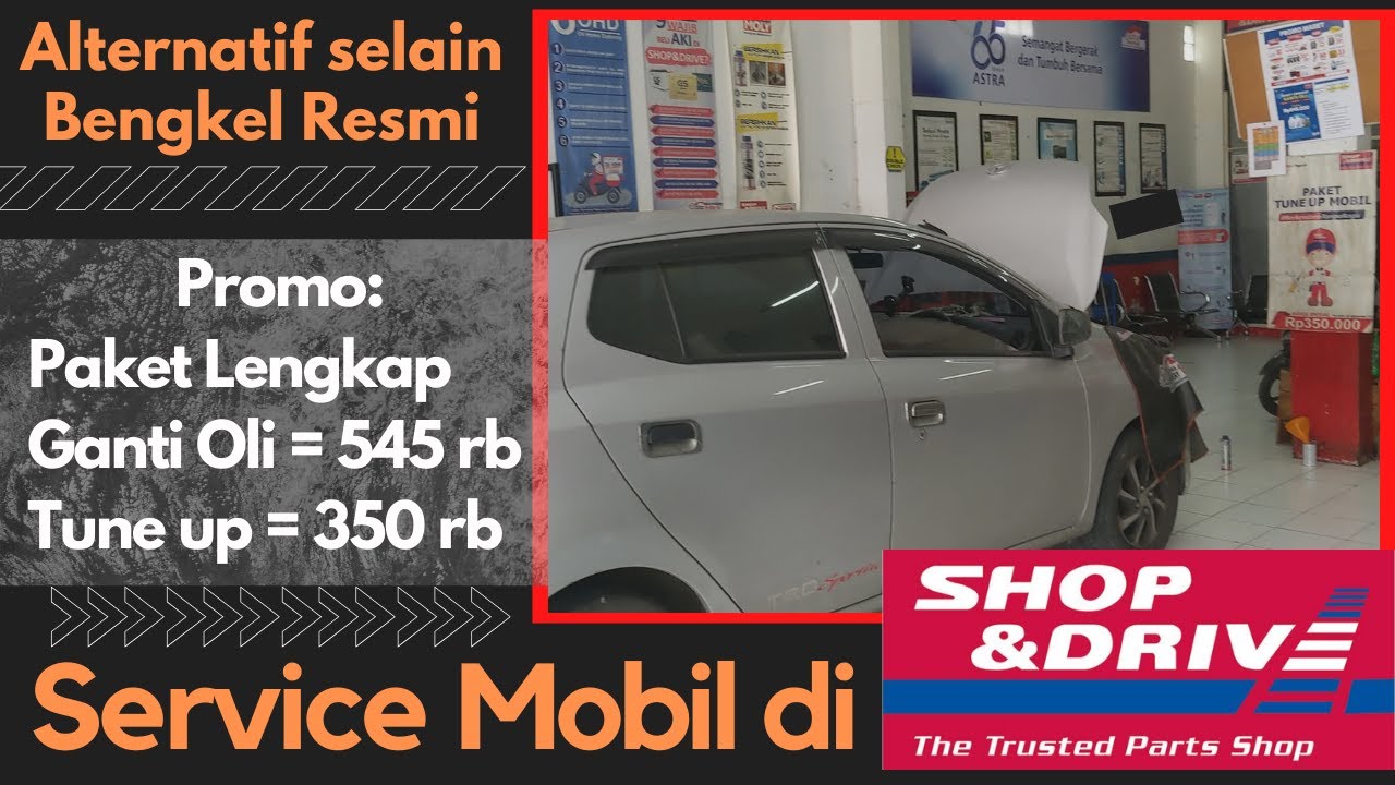 Service Mobil di Shop & Drive. Tune Up Ganti Oli. Banyak Promo Diskon & Kelebihan dari Bengkel Resmi