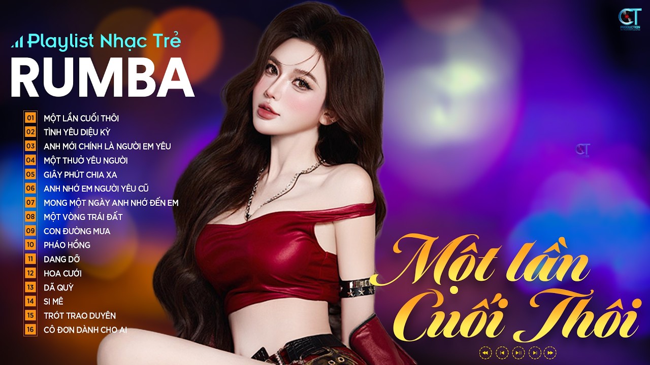 Nhạc Trẻ Rumba Sôi Động 2026 | Playlist Cực Chill Cho Mọi Lúc | Một Lần Cuối Thôi, Tình Yêu Diệu Kỳ
