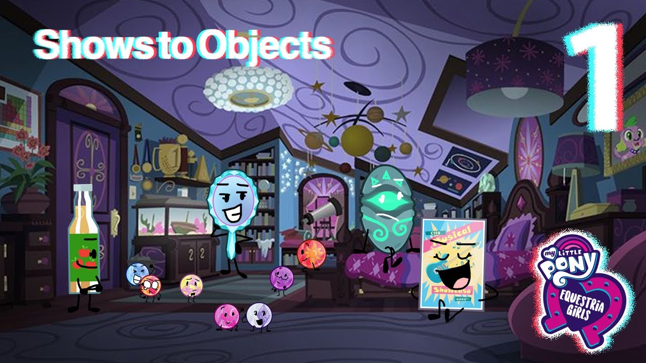 Shows to Objects 1 - My Little Pony : Equestria Girls