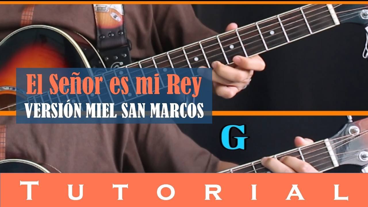 El Señor es mi Rey - Versión Miel San Marcos (Tutorial Guitarra)