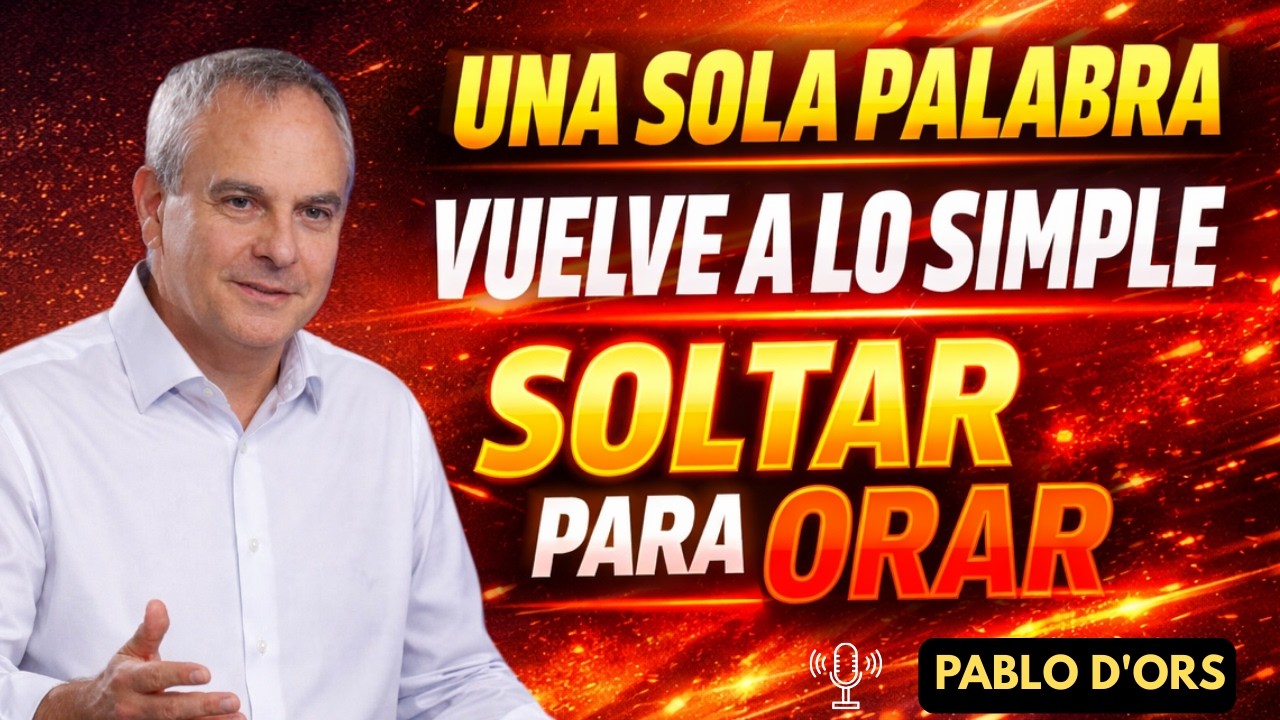 La oración mínima que transformó mi interior | Pablo d'ors