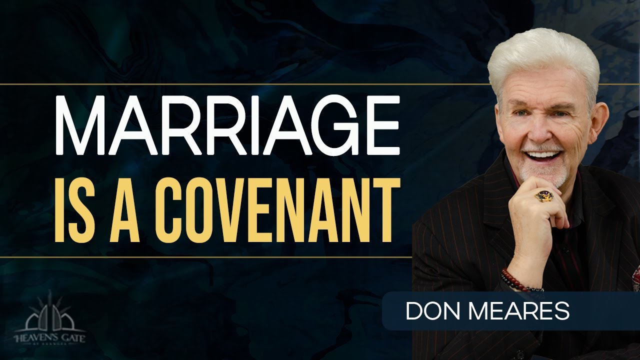 Marriage is a Covenant | Don Meares