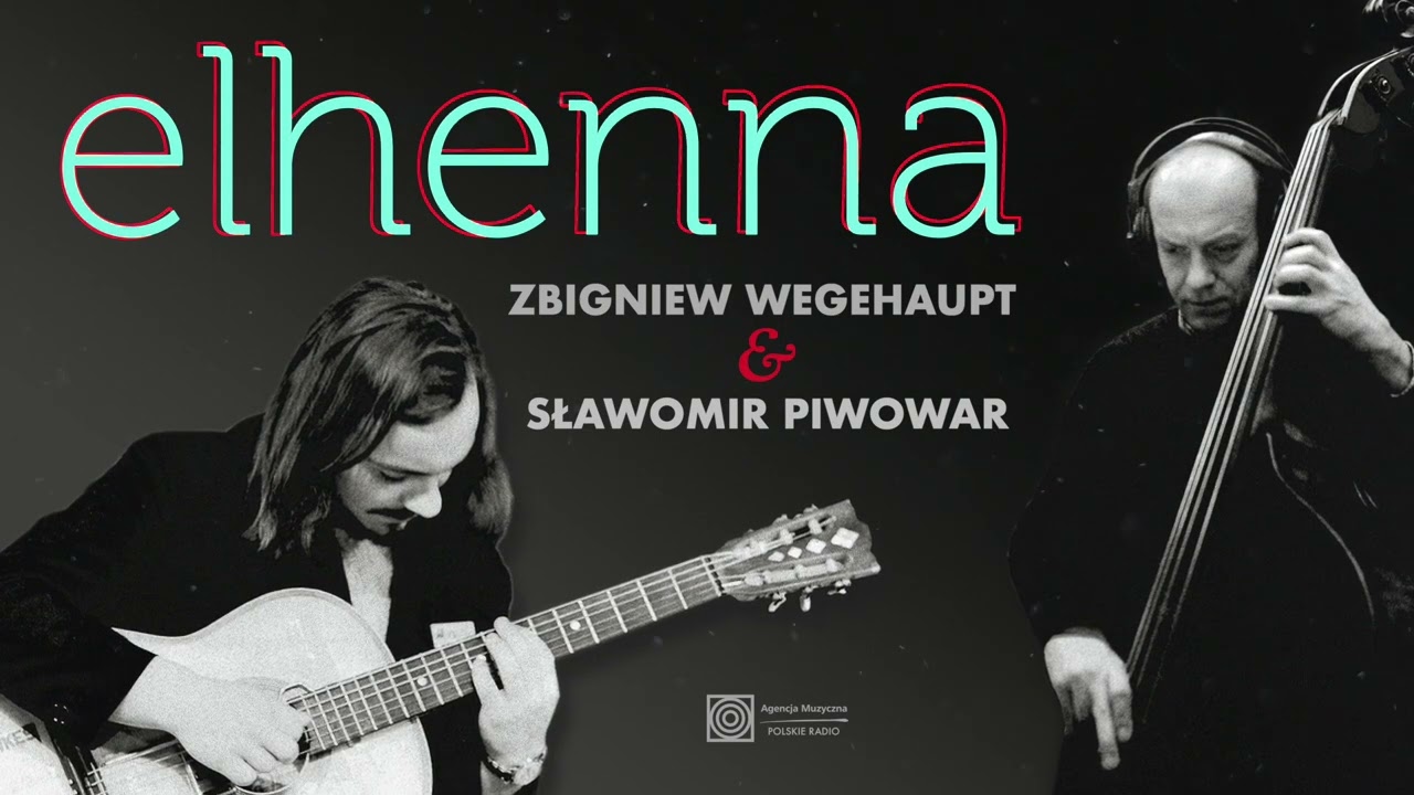 Zbigniew Wegehaupt & Sławomir Piwowar - Elhenna