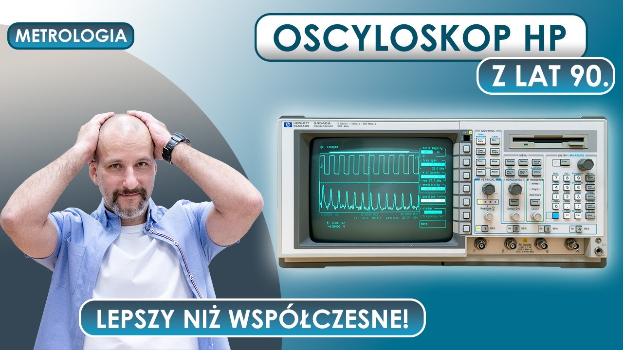 Metrologia: Oscyloskop Hewlett Packard 54540A. Recenzja po latach HP. Piotr Burnos.