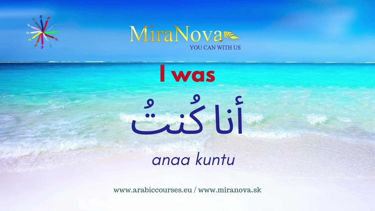 I was in Arabic. Kaana. Conjugation.
