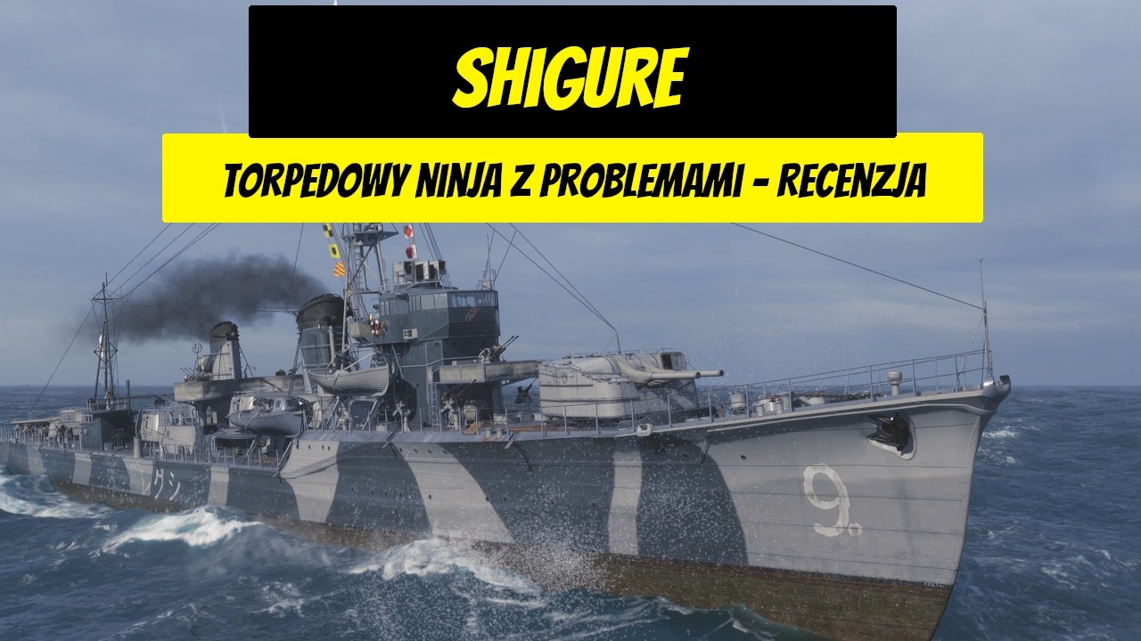 Shigure - Torpedowy ninja z problemami - Recenzja | World of Warships
