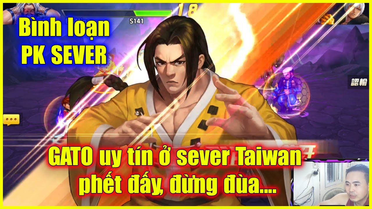 KOF98UMOL - B&igrave;nh loạn PK SEVER - GATO uy t&iacute;n ở sever Taiwan phết đấy, đừng đ&ugrave;a với anh nh&eacute;
