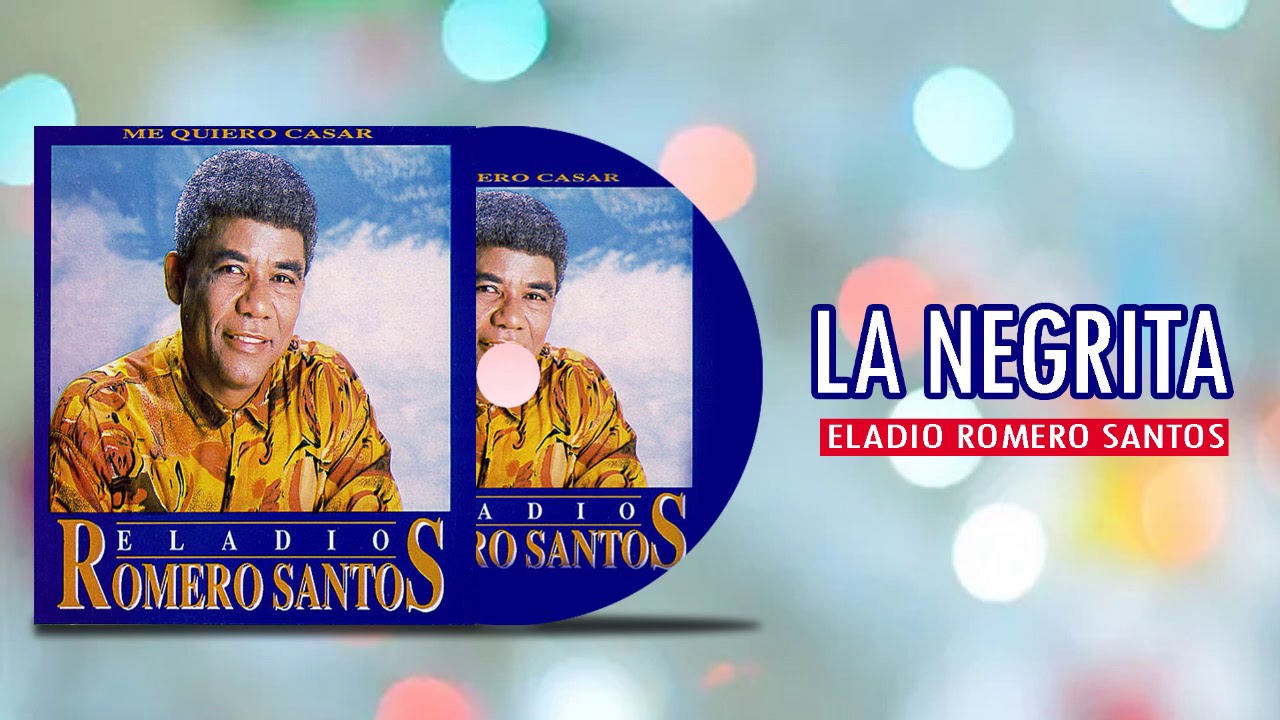 Eladio Romero Santos - La Negrita