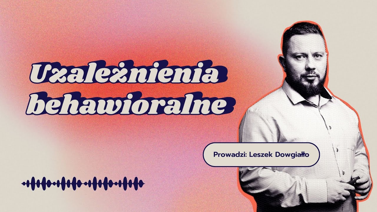 Odcinek 7 | Uzależnienia behawioralne