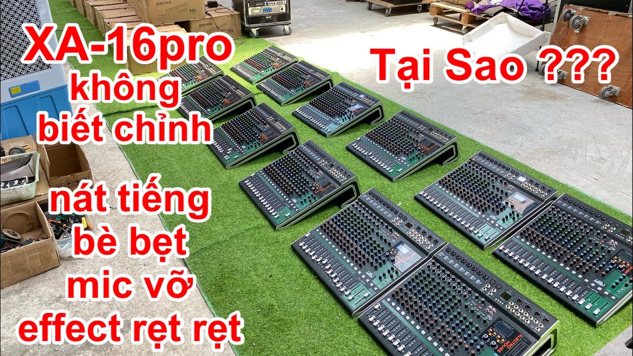 Mixer XA-16pro không biết chỉnh tiếng vỡ bè bẹt . Mời quý vị xem hướng dẫn để sử xuôn sẻ hơn