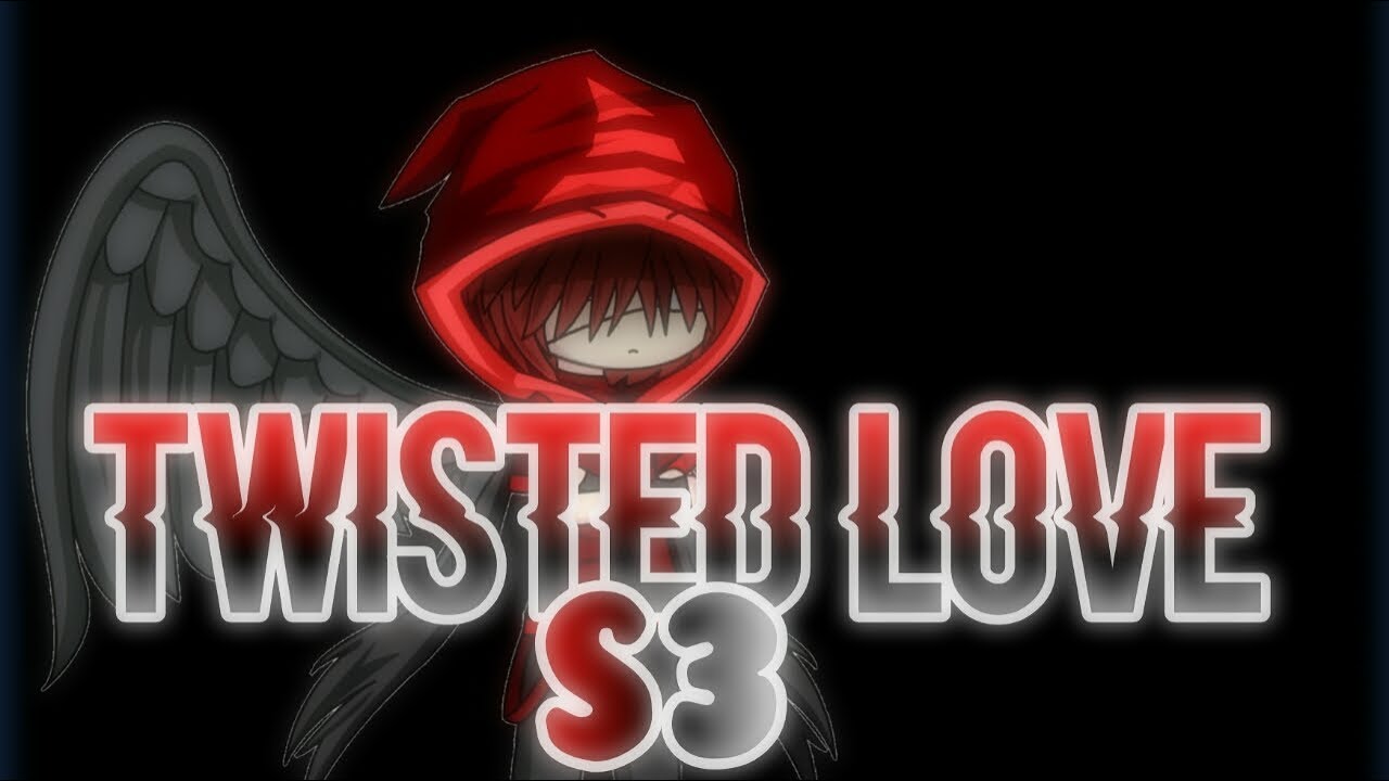 Twisted love S3 E1- Gacha studio *REPOST*