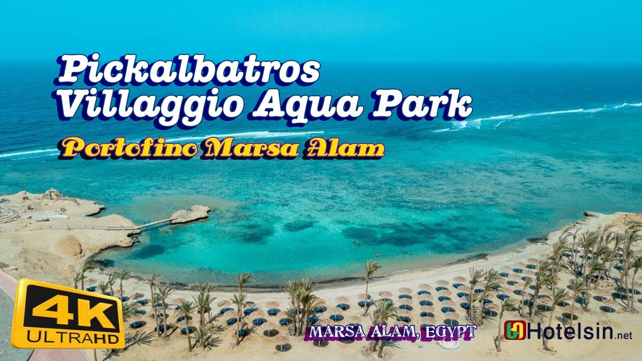 Pickalbatros Villaggio Resort 5*, Portofino Marsa Alam Aqua Park