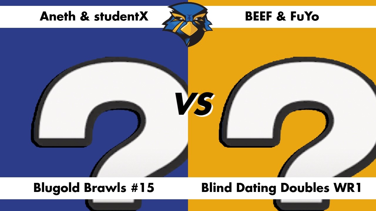 Aneth & StudentX vs BEEF & FuYo | Blind Dating Doubles Winners R1 | Blugold Brawls #15