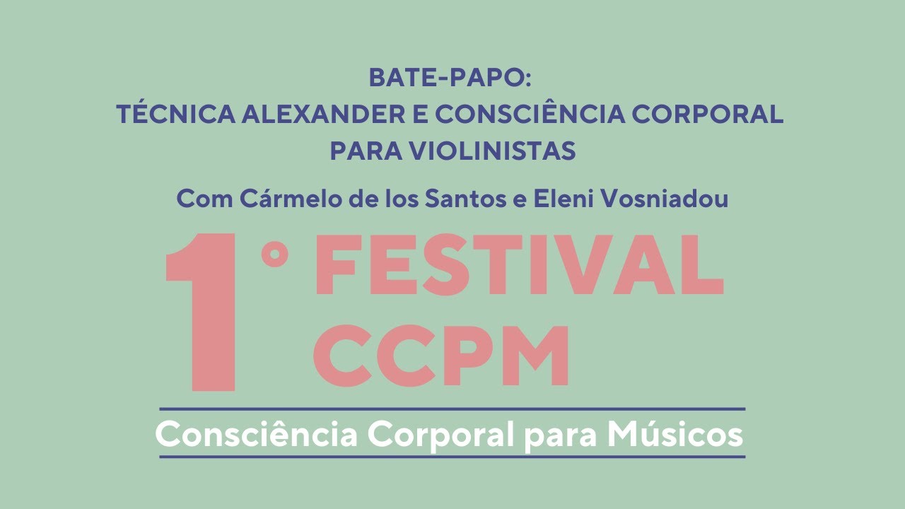 Bate-papo: Técnica Alexander e Consciência Corporal para Violinistas - 28/07 das 13h às 14h