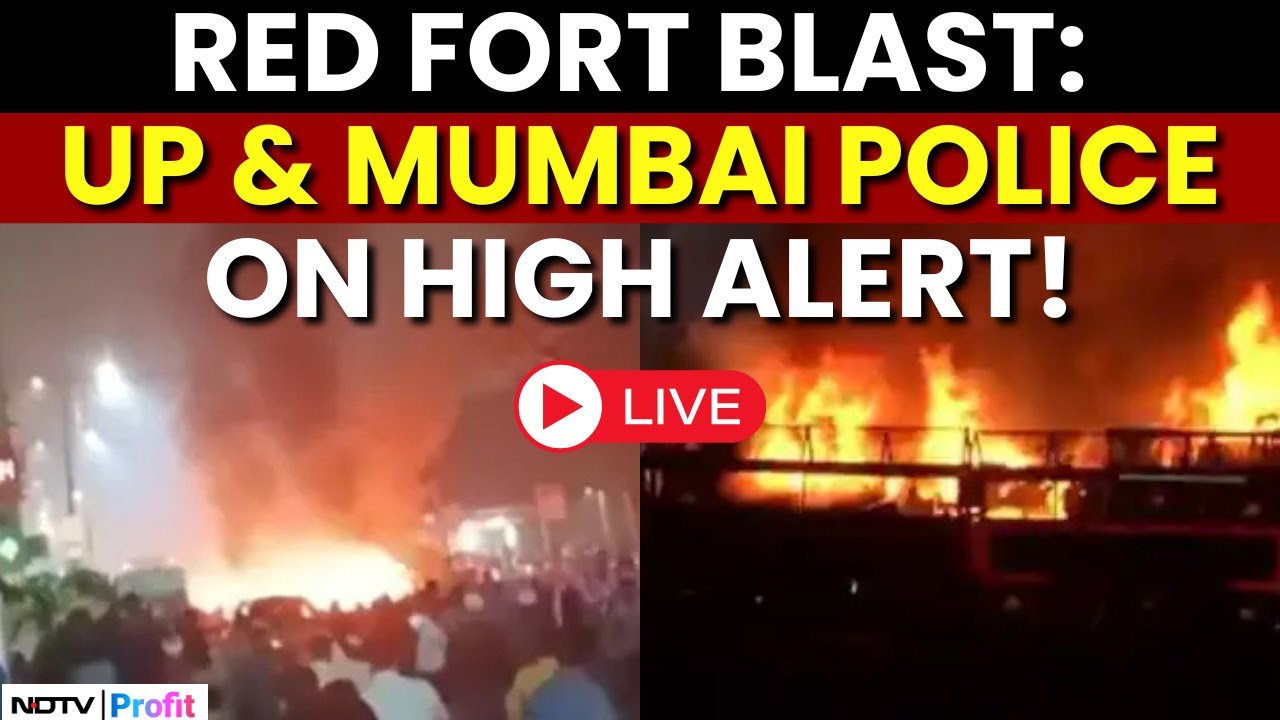 LIVE: Red Fort Blast LIVE | UP & Mumbai Police On High Alert | Red Fort Blast LIVE Updates