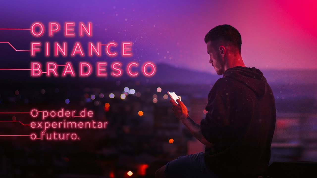 Open Finance Bradesco - #ExperimenteOFuturo