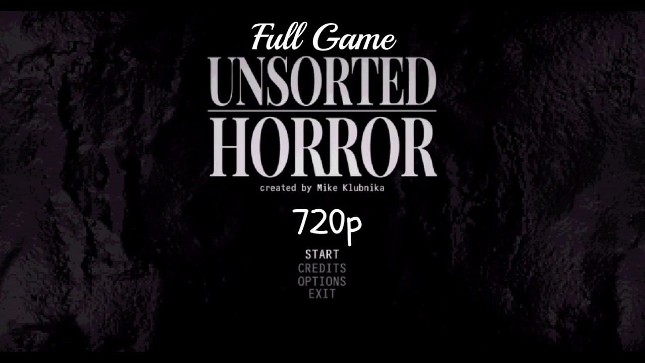 Unsorted Horror Full Game 720p