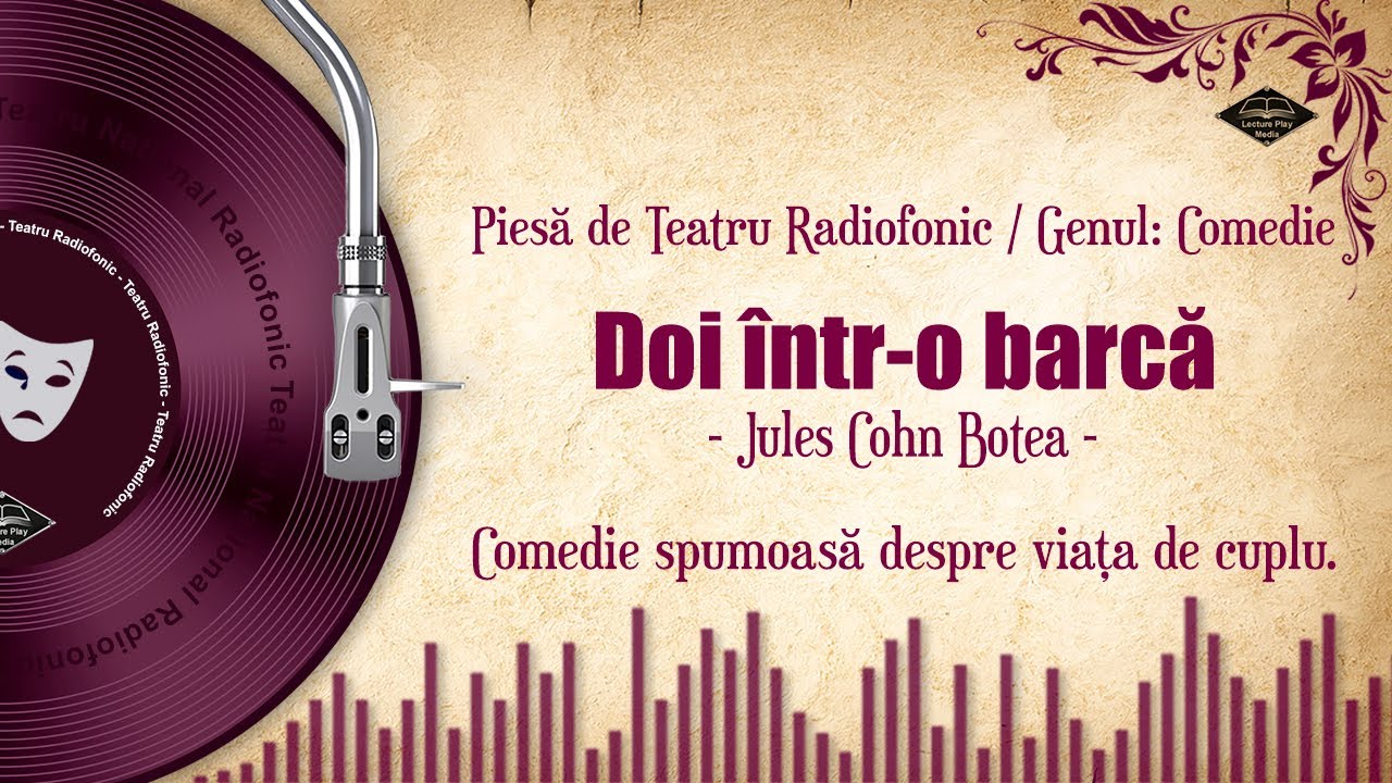 Doi într-o barcă - de Jules Cohn Botea | Teatru Radiofonic (comedie)