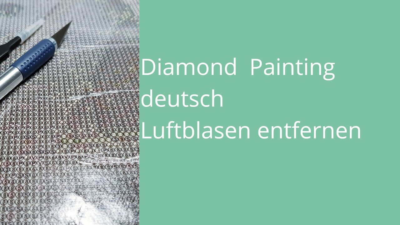 Diamond Painting deutsch #29 / Wie entferne ich eine Luftblase auf der Leinwand?