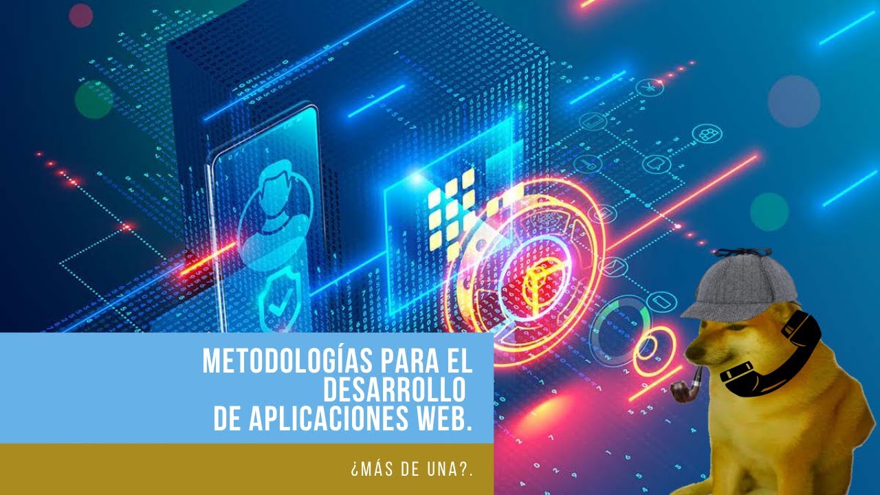 METODOLOGÍAS PARA EL DESARROLLO DE APLICACIONES WEB.
