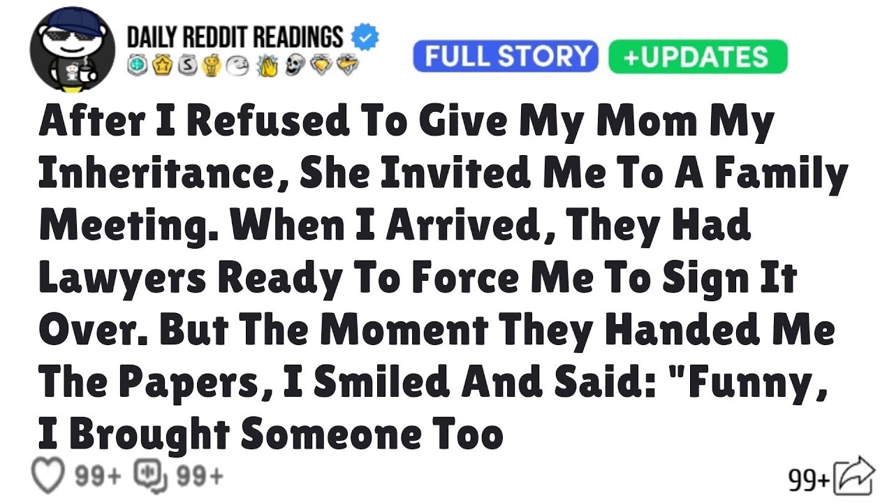 After I Refused To Give My Mom My Inheritance, She Invited Me To A Family Meeting. When I Arrived...