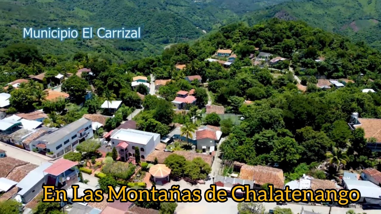 El Carrizal Municipio entre Montañas de Chalatenango 08 22