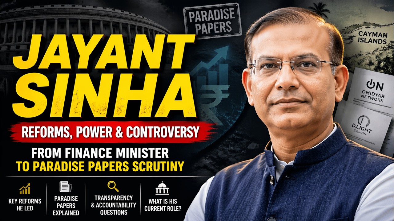 Jayant Sinha Biography, Career, Reforms, Paradise Papers & Transparency Controversy Explained