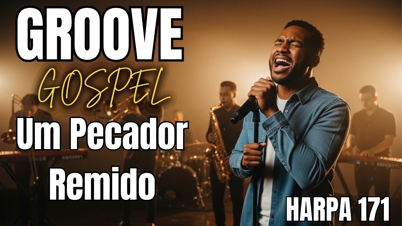 ✨ HARPA EM GROOVE | UM PECADOR REMIDO (171) – TESTEMUNHO DE SALVAÇÃO