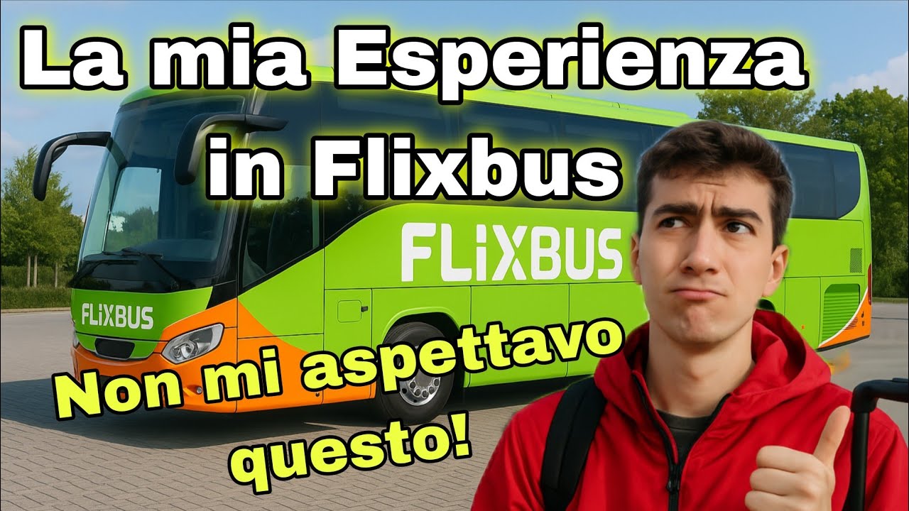 HO PROVATO FLIXBUS: Il Viaggio Più Economico d’Italia… Esperienza da Rifare o da Evitare?
