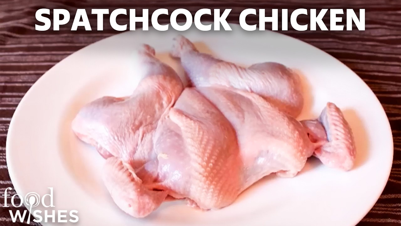 How to Spatchcock a Chicken | Food Wishes