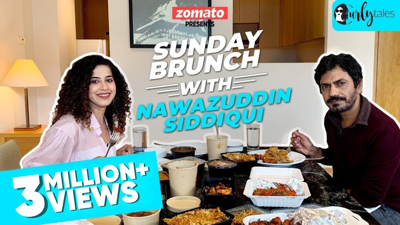 Sunday Brunch With Zomato Ft. Nawazuddin Siddiqui X Kamiya Jani | Curly Tales