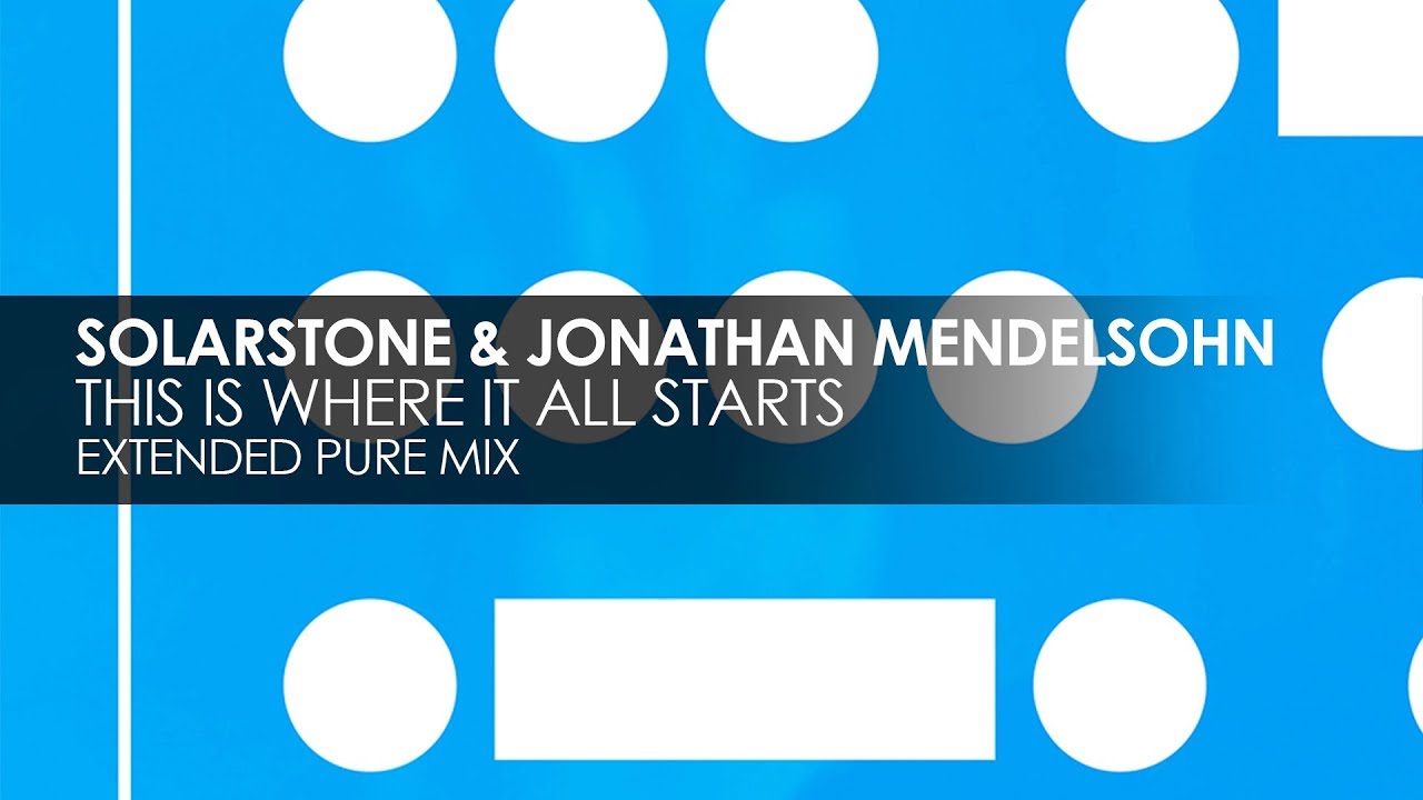Solarstone & Jonathan Mendelsohn - This Is Where It Starts (Extended Pure Mix)