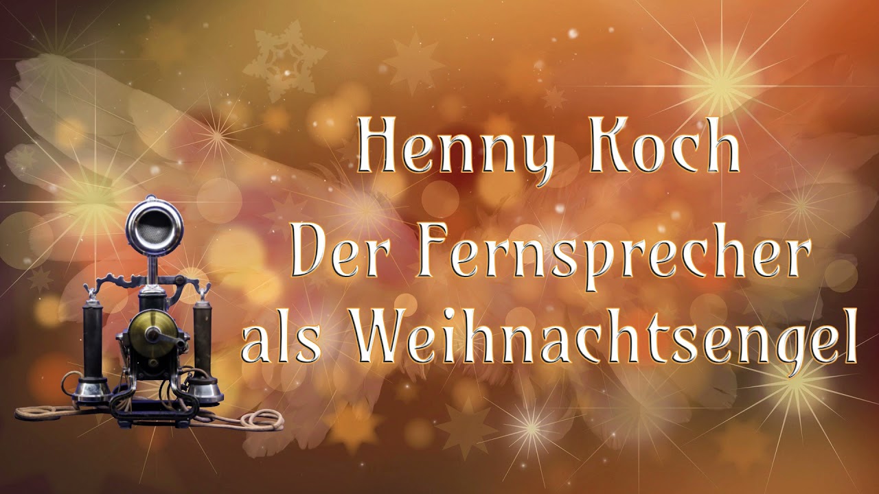 📞👼 Der Fernsprecher als Weihnachtsengel - Henny Koch - Weihnachtsgeschichte für Erwachsene - Hörbuch