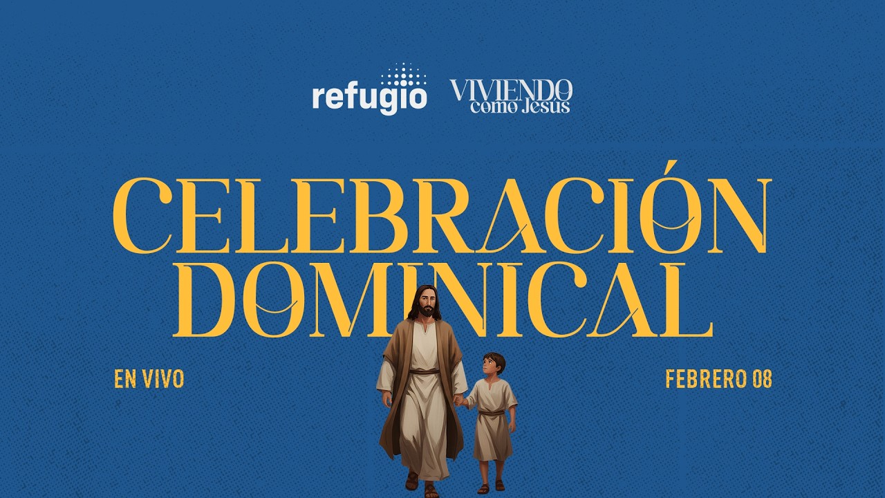 🔴 Celebración Dominical | Iglesia Refugio | Febrero 08 del 2026