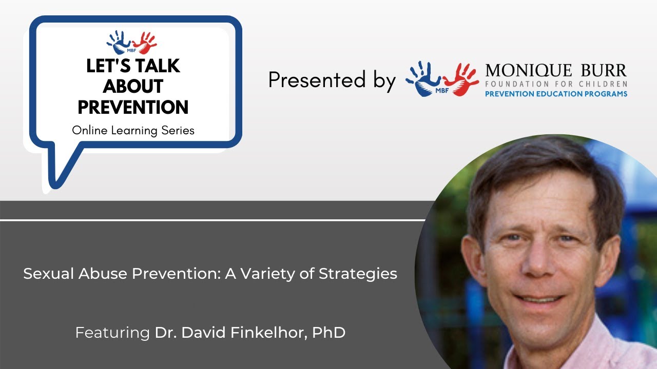 Let's Talk About Prevention Webinar:  Preventing Child Sexual Abuse | Dr. David Finkelhor
