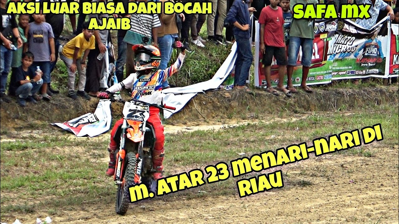 aksi luar biasa M Atar 23 si bocah ajaib || di Riau, Mahato km 25 || Safa MX