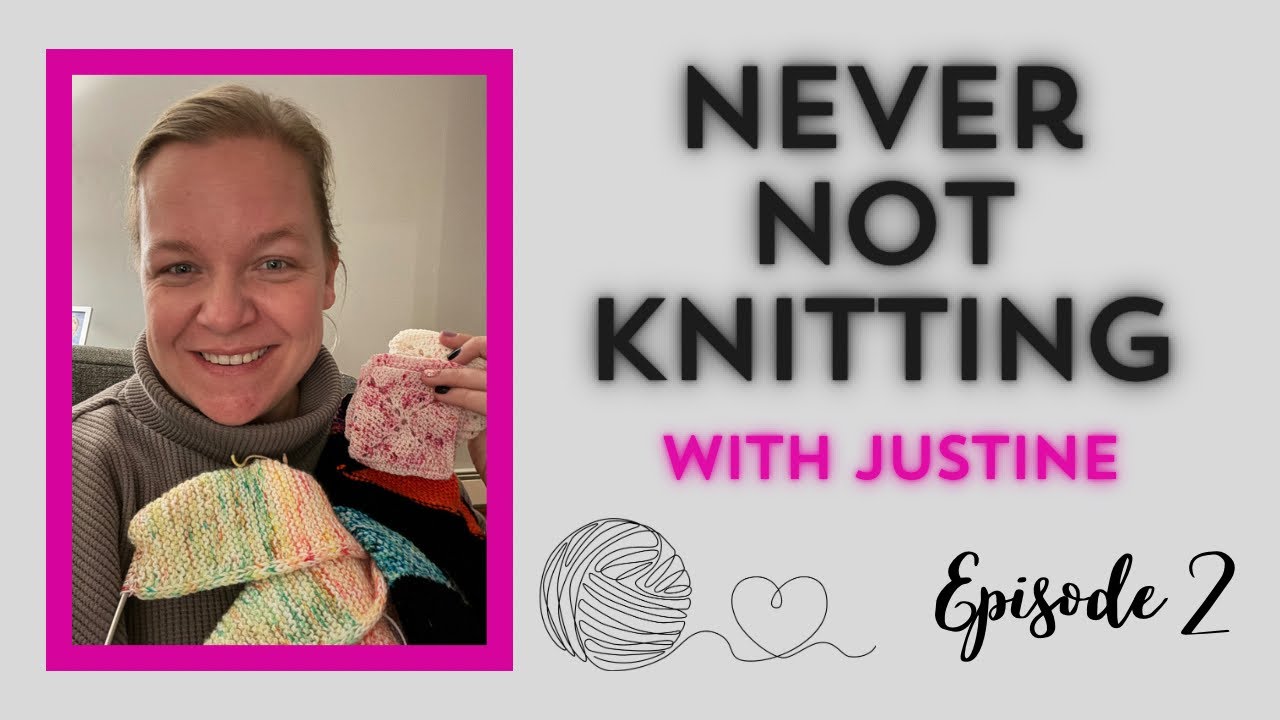 Never Not Knitting / Ep. 2 / Too many Blanket WIPs and CROCHET????