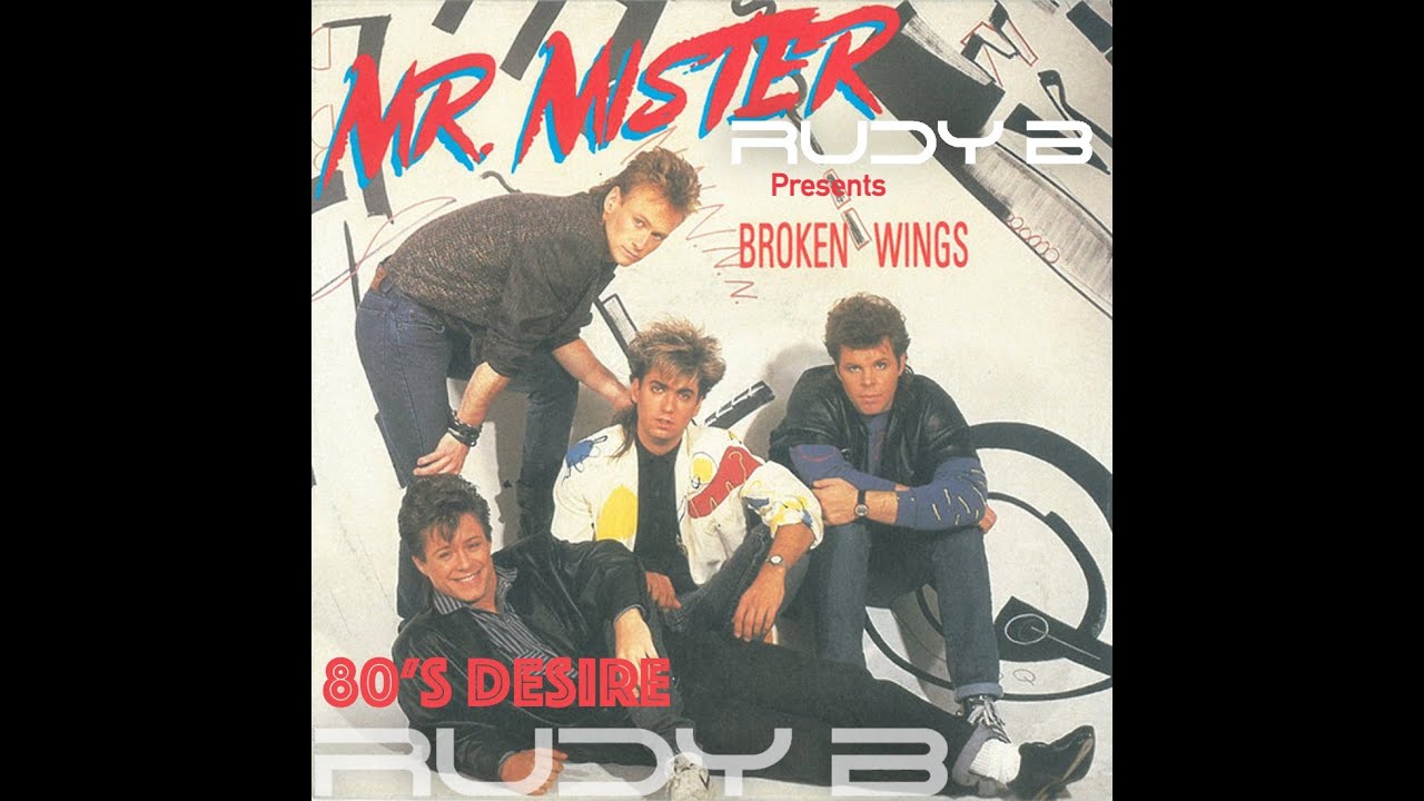 Rudy B Dj Presents Mr  Mister   Broken Wings