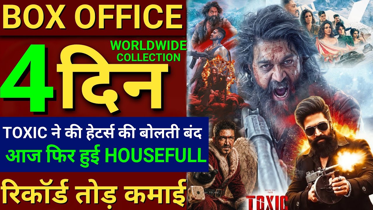 Toxic Box Office Collection, Yash, Kiara A, Nayanthara, Toxic Movie 3rd Day Worldwide Collection,...